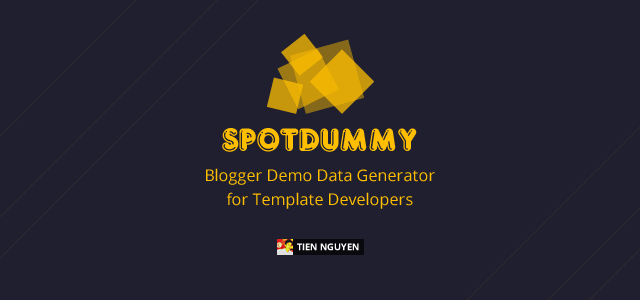 SpotDummy – Blogger Demo Data Generator for Template Developers Feature Image