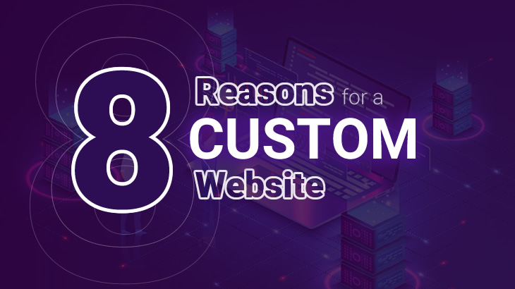 8 Reasons Why You Should Get a Custom Website Feature Image
