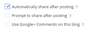 Working with Your Google+ Settings on Blogger - Auto Share