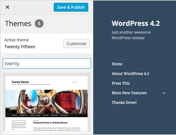 Welcome to WordPress 4.2. Let's take a look! Switch Themes in the Customizer